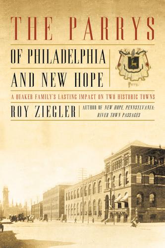 Cover image for The Parrys of Philadelphia and New Hope