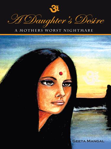 Cover image for A Daughter's Desire, a Mother's Worst Nightmare