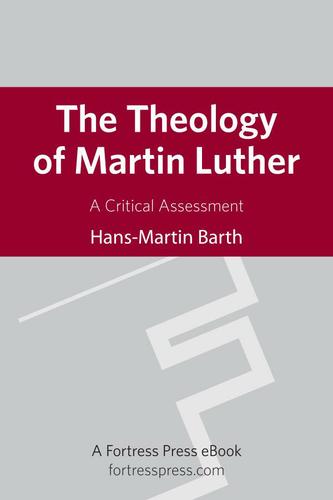 Cover image for The Theology of Martin Luther: A Critical Assessment
