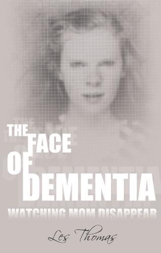 Cover image for The Face of Dementia