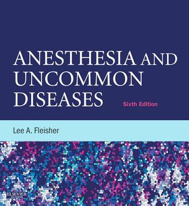 Anesthesia and Uncommon Diseases E-Book