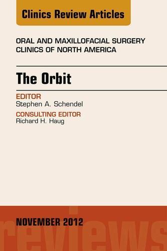 Cover image for The Orbit, An Issue of Oral and Maxillofacial Surgery Clinics