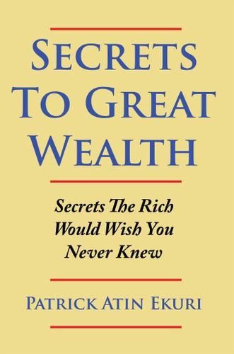 Cover image for Secrets to Great Wealth