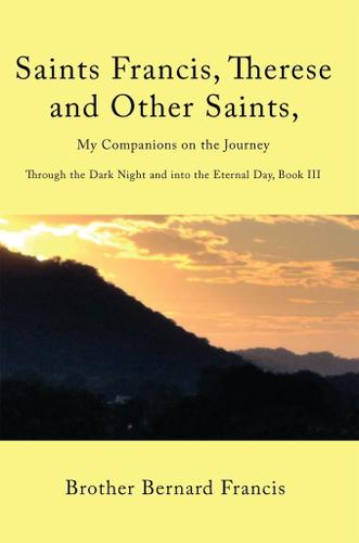 Cover image for Saints Francis, Therese and Other Saints, My Companions on the Journey