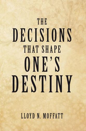 Cover image for The Decisions That Shape One's Destiny