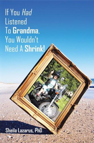 Cover image for If You Had Listened to Grandma, You WouldnT Need a Shrink!