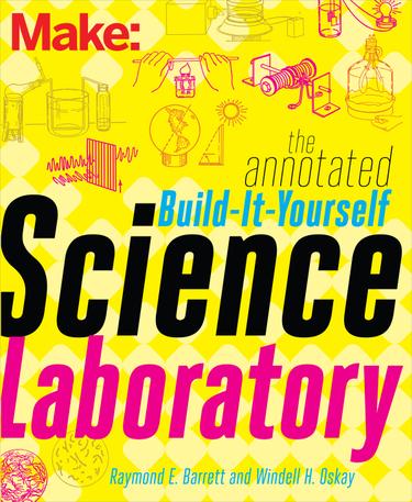 Cover image for The Annotated Build-It-Yourself Science Laboratory