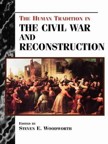 Cover image for The Human Tradition in the Civil War and Reconstruction