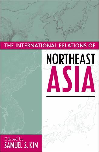 Cover image for The International Relations of Northeast Asia