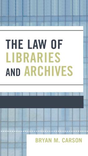 Cover image for The Law of Libraries and Archives