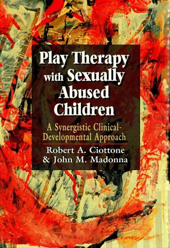 Cover image for Play Therapy with Sexually Abused Children