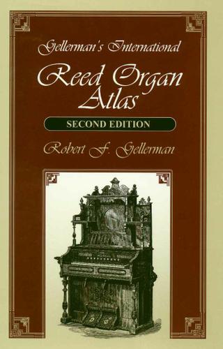 Cover image for Gellerman's International Reed Organ Atlas