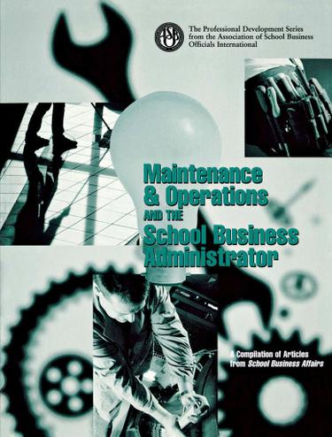 Cover image for Maintenance & Operations and the School Business Administrator