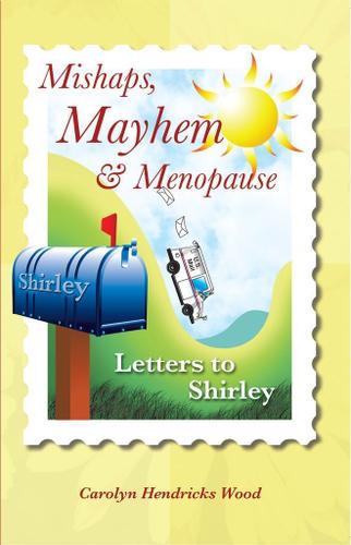 Cover image for Mishaps, Mayhem, & Menopause