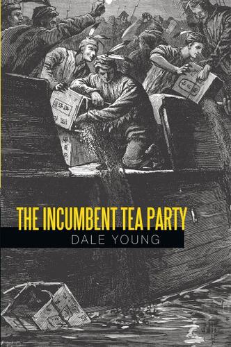 Cover image for The Incumbent Tea Party