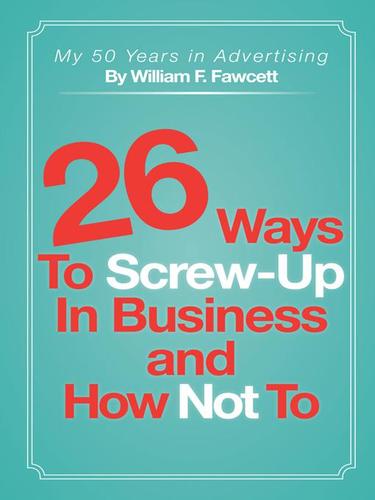 Cover image for 26 Ways to Screw-Up in Business and How Not To