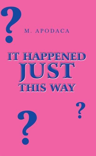 Cover image for It Happened Just This Way