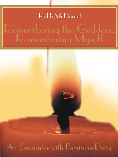 Cover image for Remembering the Goddess, Remembering Myself