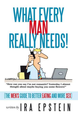 Cover image for What Every Man Really Needs!