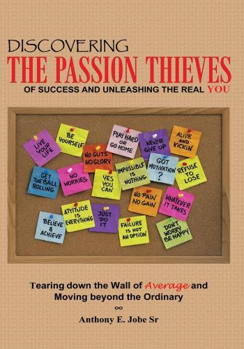 Cover image for Discovering the Passion Thieves of Success and Unleashing the Real You