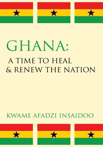 Cover image for Ghana: a Time to Heal & Renew the Nation
