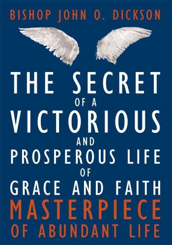 Cover image for The Secret of a Victorious and Prosperous Life of Grace and Faith