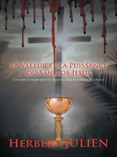 Cover image for La Valeur Et La Puissance Du Sang De Jesus