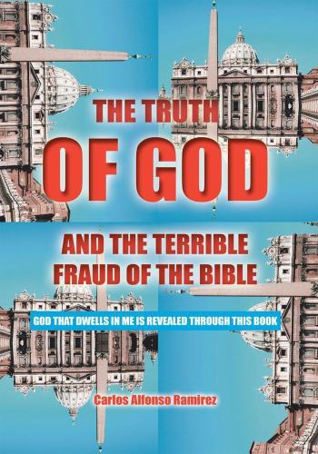 Cover image for The Truth of God and the Terrible Fraud of the Bible
