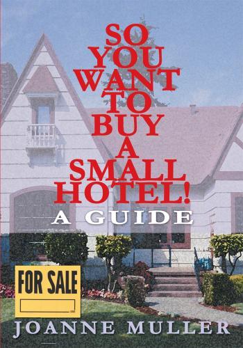 Cover image for So You Want to Buy a Small Hotel