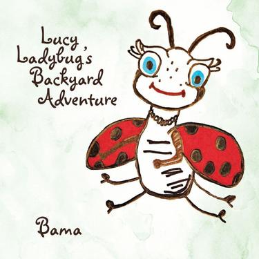 Cover image for Lucy LadybugS Backyard Adventure