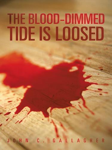 Cover image for The Blood-Dimmed Tide Is Loosed