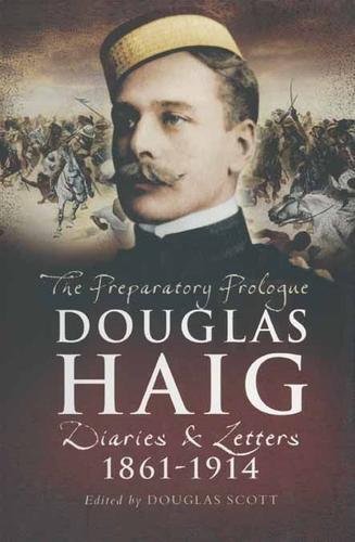 Cover image for The Preparatory Prologue: Douglas Haig