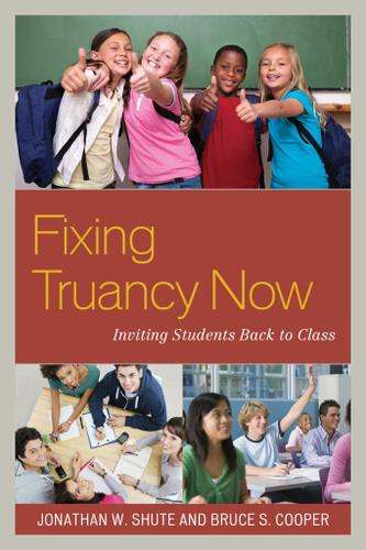 Cover image for Fixing Truancy Now