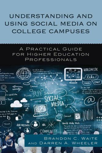 Cover image for Understanding and Using Social Media on College Campuses