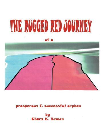 Cover image for The Rugged Red Journey of a Prosperous and Successful Orphan