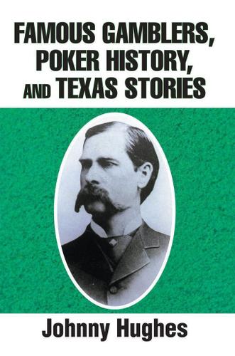 Cover image for Famous Gamblers, Poker History, and Texas Stories