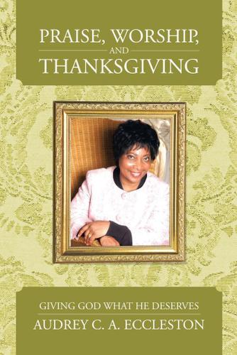 Cover image for Praise, Worship, and Thanksgiving