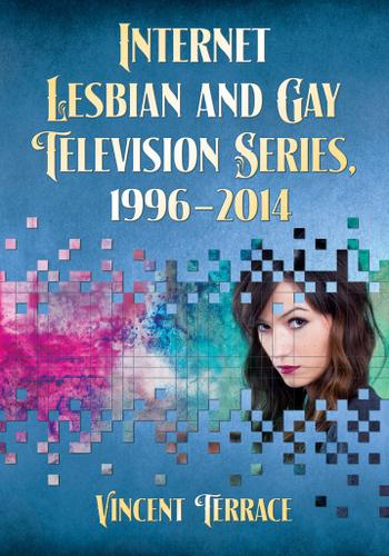 Cover image for Internet Lesbian and Gay Television Series, 1996-2014