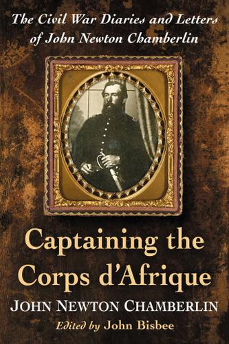 Cover image for Captaining the Corps d'Afrique