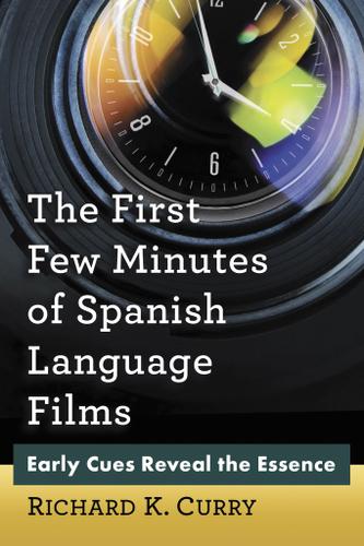 Cover image for The First Few Minutes of Spanish Language Films