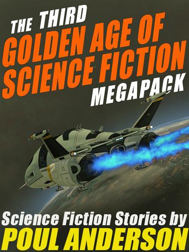 The Third Golden Age of Science Fiction MEGAPACK : Poul Anderson