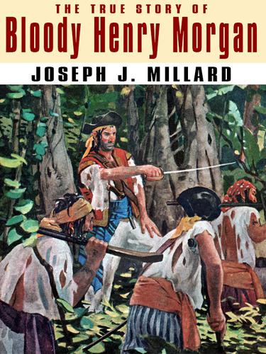 The True Story of Bloody Henry Morgan