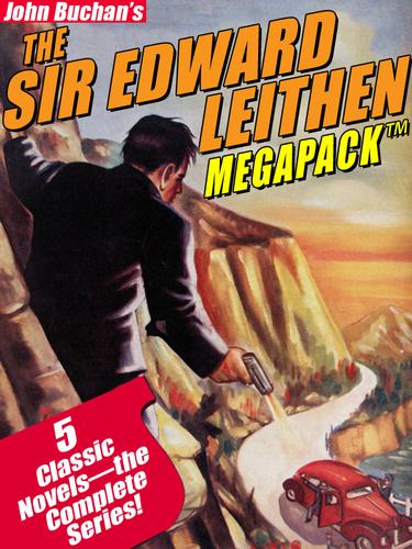 Cover image for The Sir Edward Leithen MEGAPACK: The Complete 5-Book Series
