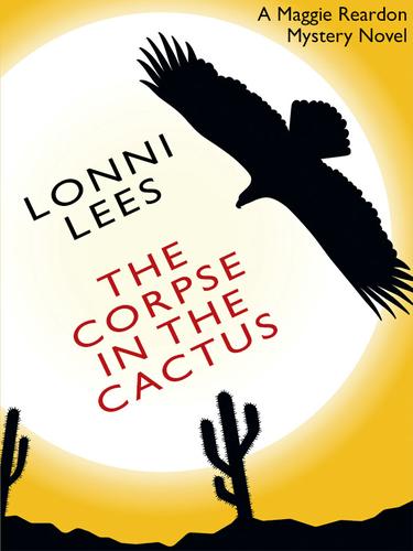 Cover image for The Corpse in the Cactus: A Maggie Reardon Mystery