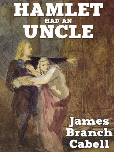 Cover image for Hamlet Had an Uncle: A Comedy of Honor
