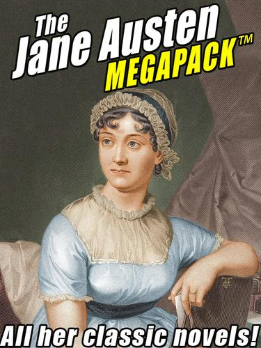 Cover image for The Jane Austen MEGAPACK TM: All Her Classic Works