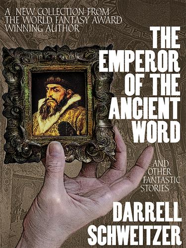 The Emperor of the Ancient Word and Other Fantastic Stories