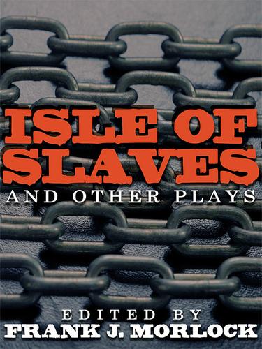 Cover image for Isle of Slaves and Other Plays