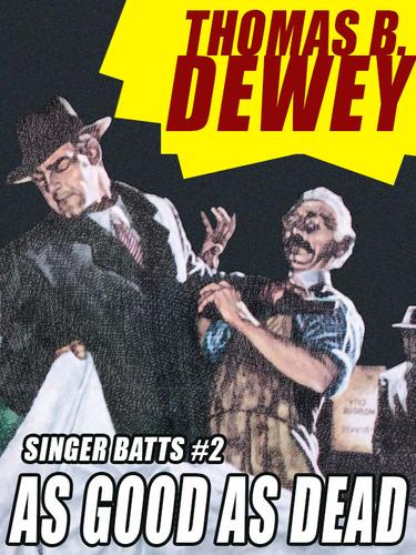 Cover image for As Good As Dead: Singer Batts #2