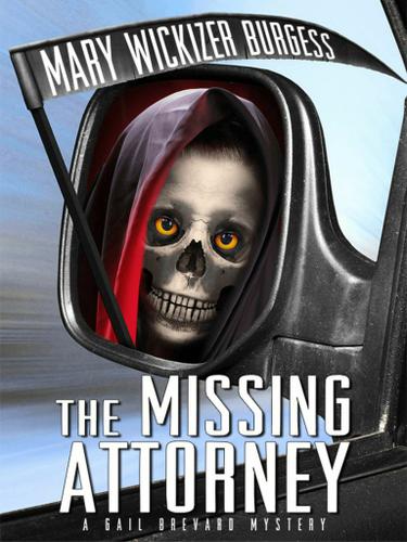 Cover image for The Missing Attorney: A Gail Brevard Mystery